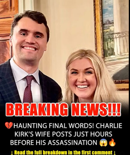 CHARLIE KIRK’S WIFE SHARES PSALM HOURS BEFORE HIS DEATH