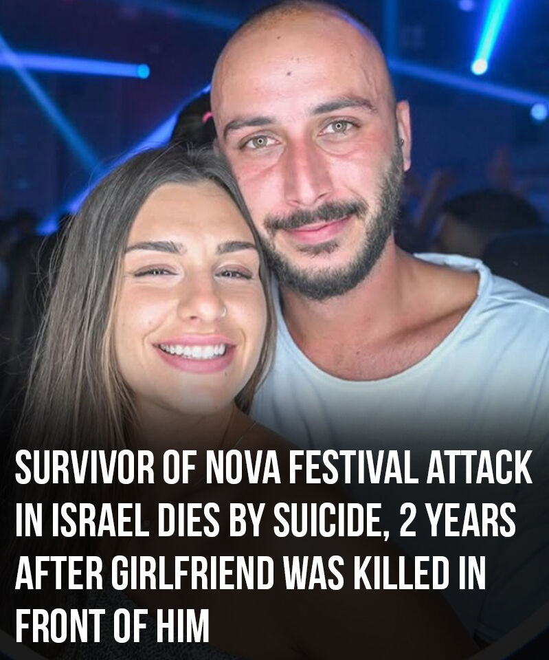 Survivor of Nova festival dies by suicide, 2 years after girlfriend was killed in front of him