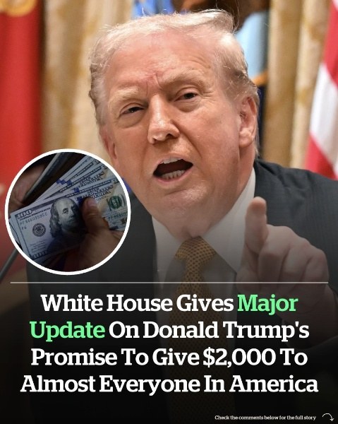 White House gives major update on Donald Trump’s promise to give $2,000 to almost everyone in America